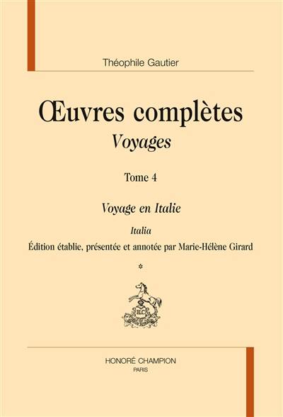 Oeuvres complètes. Section IV : voyages. Vol. 4. Voyage en Italie