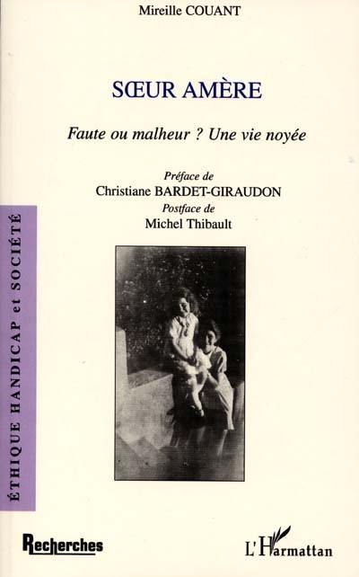 Soeur amère : faute ou malheur ? une vie noyée