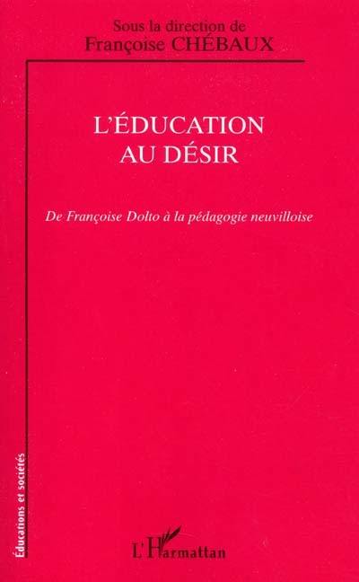 L'éducation au désir : de Françoise Dolto à la pédagogie neuvilloise