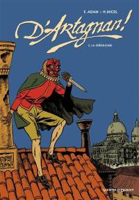 D'Artagnan. Vol. 2. La Sérénissime