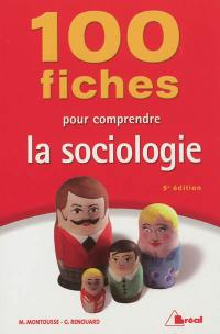 100 fiches pour comprendre la sociologie