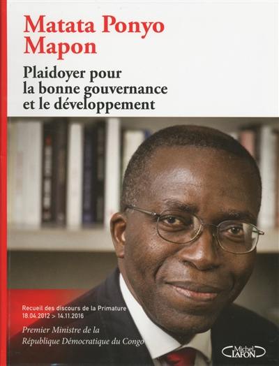 Plaidoyer pour la bonne gouvernance et le développement : recueil des discours de la Primature : 18 avril 2012-14 novembre 2016