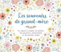 Les souvenirs de grand-mère : un album à remplir de photos, de souvenirs, d'anecdotes et de paroles sages