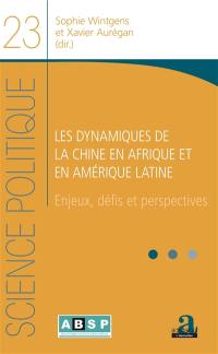 Les dynamiques de la Chine en Afrique et en Amérique latine : enjeux, défis et perspectives