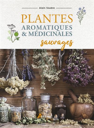 Plantes aromatiques & médicinales sauvages