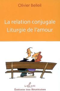 La relation conjugale, liturgie de l'amour