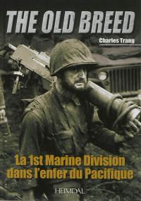 The Old Breed : la 1st Marine Division dans l'enfer du Pacifique