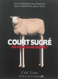 Court sucré ou long sans sucre ?