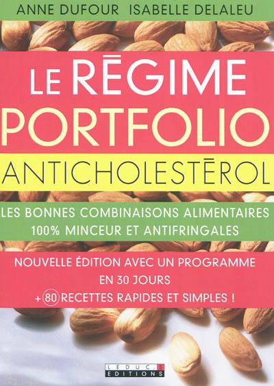 Le régime portfolio anticholestérol : les bonnes combinaisons alimentaires 100% minceur et antifringales