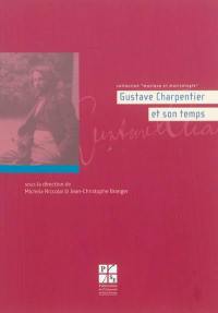 Gustave Charpentier et son temps