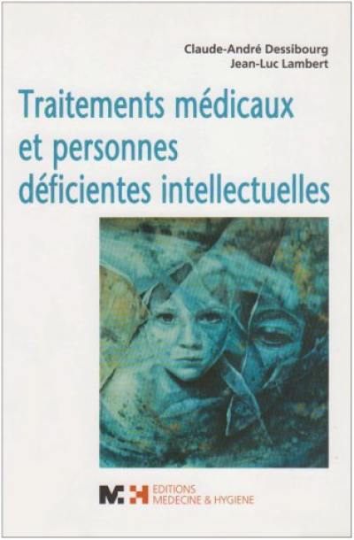 Traitements médicaux et personnes déficientes intellectuelles