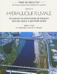 Traité de génie civil de l'Ecole polytechnique fédérale de Lausanne. Vol. 16. Hydraulique fluviale : écoulement et phénomènes de transport dans les canaux à géométrie simple