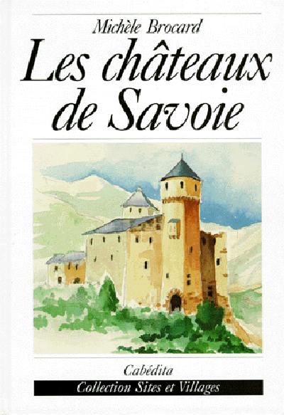 Les châteaux de Savoie