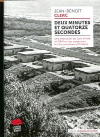 Deux minutes et quatorze secondes : une exécution de Juifs filmée en 1941 et son usage dans les documentaires d'histoire