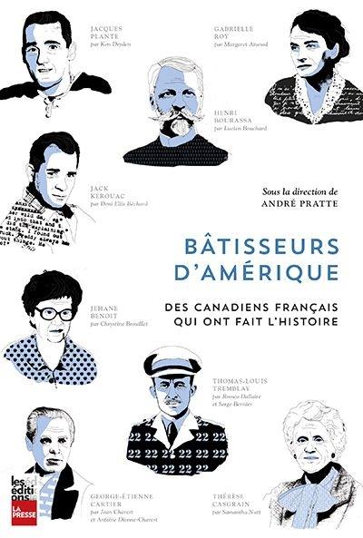 Bâtisseurs d'Amérique : des Canadiens français qui ont fait l'histoire