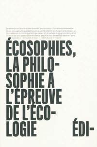 Ecosophies, la philosophie à l'épreuve de l'écologie