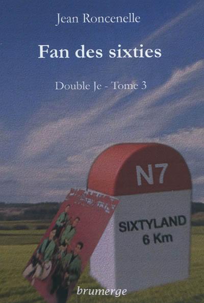 Double je. Vol. 3. Fan des sixties