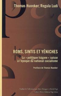 Roms, Sintis et Yéniches : la politique tsigane suisse à l'époque du national-socialisme