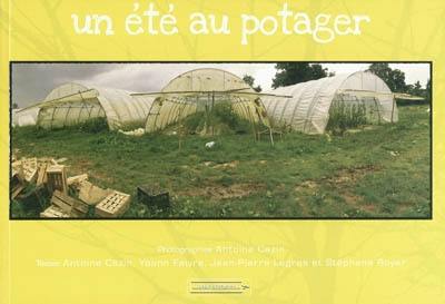 Un an au potager. Vol. 3. Un été au potager