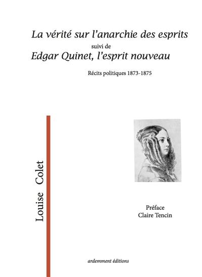 La vérité sur l'anarchie des esprits. Edgar Quinet, l'esprit nouveau : récits politiques 1873-1875