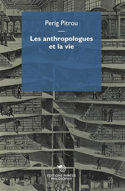 Les anthropologues et la vie