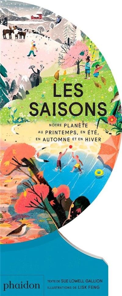 Les saisons : notre planète au printemps, en été, en automne et en hiver