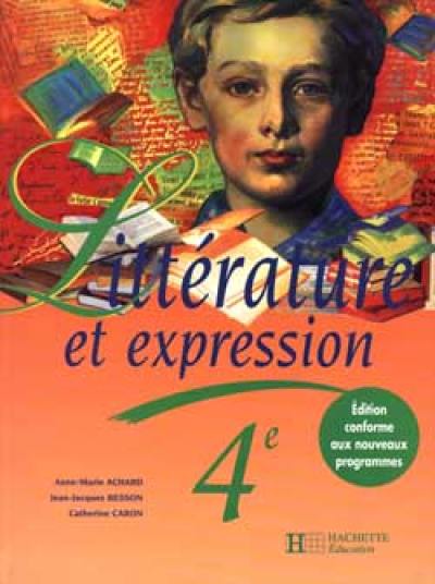 Littérature et expression, 4e : livre de l'élève