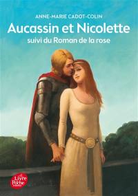 Aucassin et Nicolette. Le roman de la rose