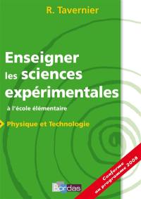 Enseigner les sciences expérimentales à l'école élémentaire : physique et technologie