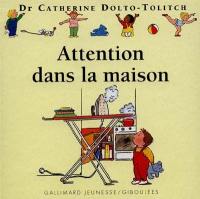 Attention dans la maison