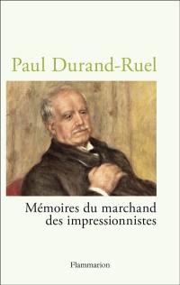 Paul Durand-Ruel : mémoires du marchand des impressionnistes