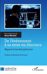 De l'événement à sa mise en discours : regard interdisciplinaire