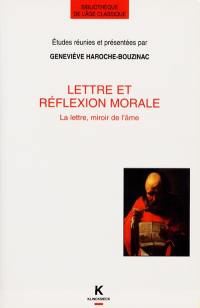 Lettre et réflexion morale : la lettre, miroir de l'âme