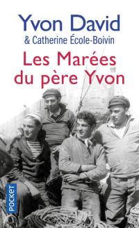 Les marées du père Yvon : carnet de bord d'un patron pêcheur