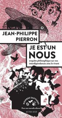 Je est un nous : enquête philosophique sur nos interdépendances avec le vivant