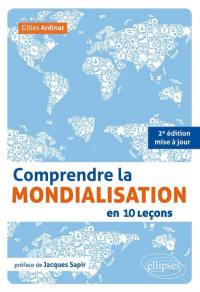 Comprendre la mondialisation en 10 leçons