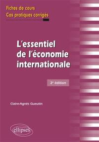 L'essentiel de l'économie internationale : fiches de cours et cas pratiques corrigés