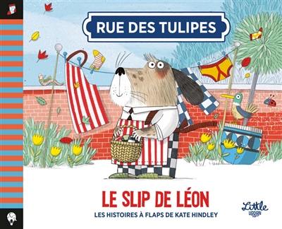 Rue des tulipes. Le slip de Léon