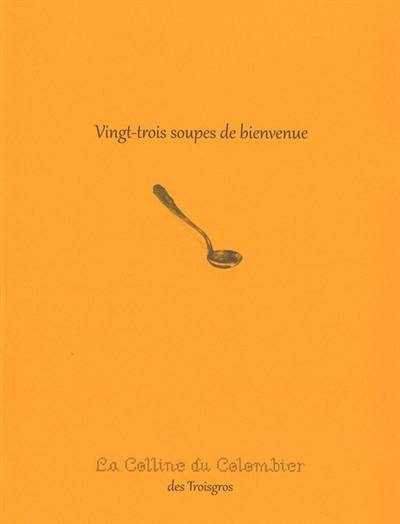 Vingt-trois soupes de bienvenue : la Colline du Colombier des Troisgros