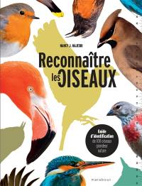 Reconnaître les oiseaux : guide d'identification de 100 oiseaux grandeur nature