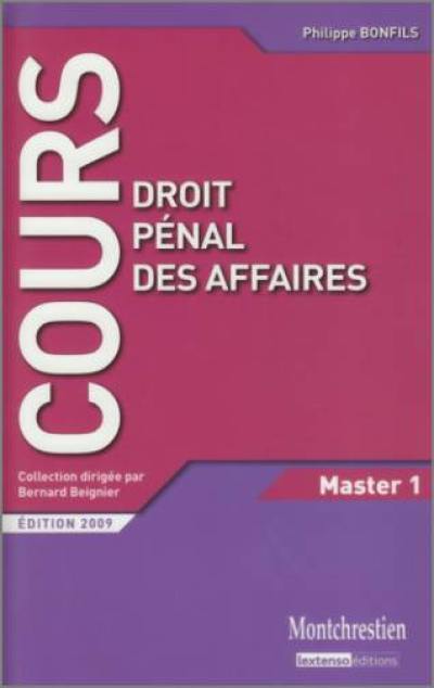 Droit pénal des affaires : cours et travaux dirigés : master 1