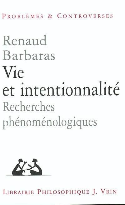 Vie et intentionnalité : recherches phénoménologiques