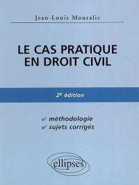 Le cas pratique en droit civil