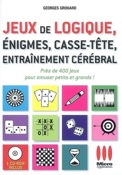 Jeux de logique, énigmes, casse-tête, entraînement cérébral : près de 400 jeux pour amuser petits et grands !