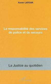 La responsabilité des services de police et de secours