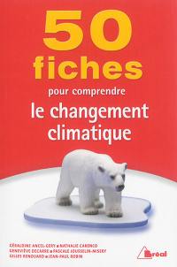 50 fiches pour comprendre le réchauffement climatique