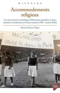 Accommodements religieux : les mouvements catholiques d'éducation populaire et leurs membres musulmans en France (années 1960-années 2010)