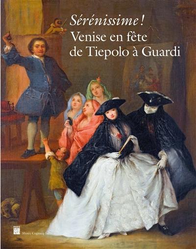 Sérénissime ! : Venise en fête de Tiepolo à Guardi