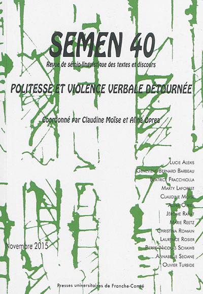 Semen, nouvelle série, n° 40. Politesse et violence verbale détournée