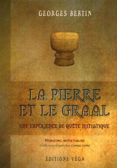 La pierre et le Graal, une expérience de quête initiatique